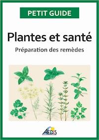 Plantes et santé - Petit Guide - E-Book