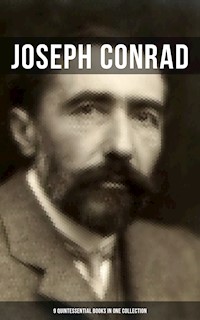 Joseph Conrad: 9 Quintessential Books in One Collection - Joseph Conrad - E-Book