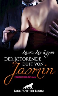 Der betörende Duft von Jasmin | Erotischer Roman - Laura Lee Logan - E-Book