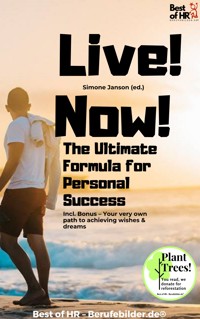 Live! Now! – The Ultimate Formula for Personal Success - Simone Janson - E-Book