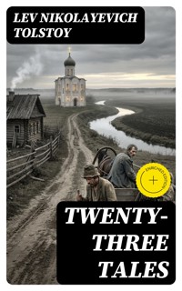 Twenty-three Tales - Lev Nikolayevich Tolstoy. - E-Book