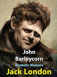 John Barleycorn - Jack  London - E-Book