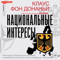 Национальные интересы. Некоторые положения для немецкой и европейской политики в эпоху глобальных потрясений - Клаус фон Донаньи - Hörbuch