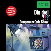 PONS Die drei ??? Fragezeichen Dangerous Quiz Show - Marco Sonnleitner - Hörbuch