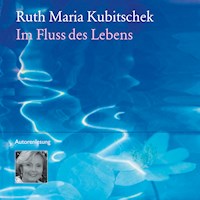 Im Fluss des Lebens - Ruth M. Kubitschek - Hörbuch