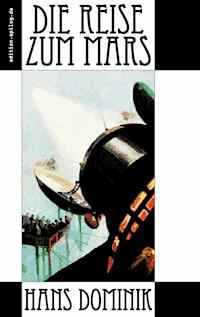 Die Reise zum Mars - Hans  Dominik - E-Book