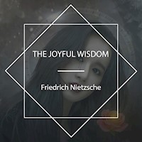 The Joyful Wisdom - Friedrich Nietzsche - Hörbuch