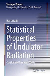 Statistical Properties of Undulator Radiation - Ihar Lobach - E-Book