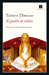 El jardín de vidrio - Tatiana Tîbuleac - E-Book