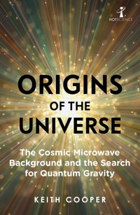 Origins of the Universe - Keith Cooper - E-Book