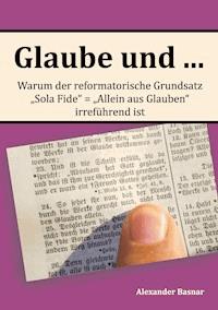 Glaube und ... - Alexander Basnar - E-Book