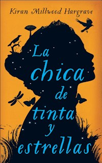 La chica de tinta y estrellas - Kiran Millwood Hargrave - E-Book
