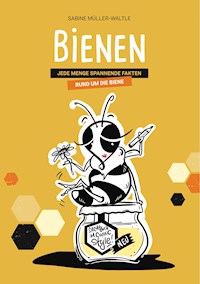 Bienen - Sabine Müller-Waltle - E-Book