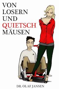 Von Losern und Quietschmäusen - Olaf Jansen - E-Book