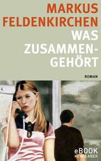Was zusammengehört - Markus Feldenkirchen - E-Book