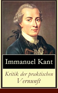 Kritik der praktischen Vernunft - Immanuel Kant - E-Book