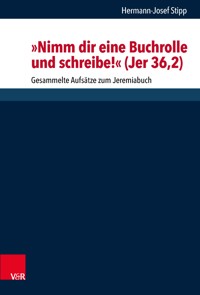 "Nimm dir eine Buchrolle und schreibe!" (Jer 36,2) - Hermann-Josef Stipp - E-Book
