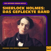 Sherlock Holmes: Das gefleckte Band - Sir Arthur Conan Doyle - Hörbuch