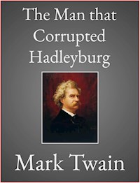 The Man that Corrupted Hadleyburg - Mark Twain - E-Book