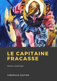 Le Capitaine Fracasse - Théophile Gautier - E-Book
