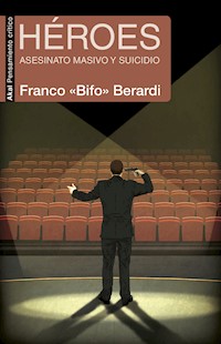 Héroes - Franco "Bifo" Berardi - E-Book