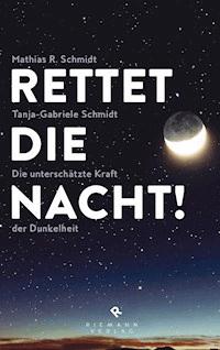 Rettet die Nacht! - Mathias R. Schmidt - E-Book
