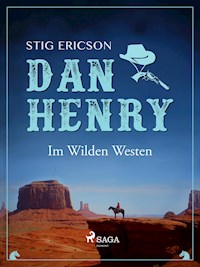 Dan Henry - Im Wilden Westen - Stig Ericson - E-Book