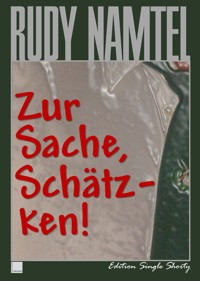 Zur Sache, Schätzken! - Rudy Namtel - E-Book