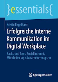 Erfolgreiche Interne Kommunikation im Digital Workplace - Kristin Engelhardt - E-Book