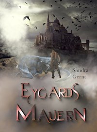 Eygards Mauern - Sandra Gernt - E-Book