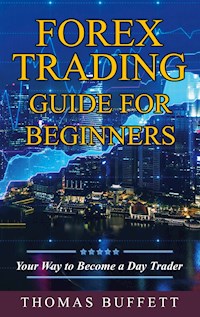 Forex Trading Guide for Beginners - Thomas Buffett - E-Book