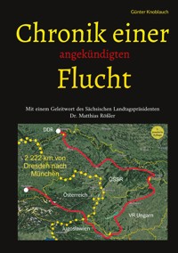 Chronik einer angekündigten Flucht - Günter Knoblauch - E-Book