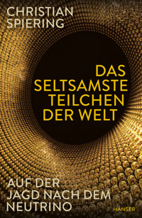 Das seltsamste Teilchen der Welt - Christian Spiering - E-Book