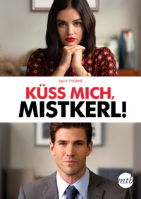 Küss mich, Mistkerl! - Sally Thorne - E-Book