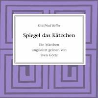 Spiegel das Kätzchen - Gottfried Keller - Hörbuch