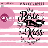 Das Beste kommt zum Kuss (Ungekürzte Lesung) - Molly James - Hörbuch