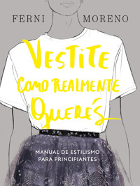 Vestite como realmente querés - Ferni Moreno - E-Book