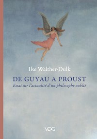 De Guyau à Proust - Ilse Walther-Dulk - E-Book
