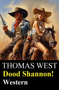 Dood Shannon! Western - Thomas West - E-Book