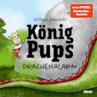 König Pups - Drachenalarm - Bettina Rakowitz - Hörbuch