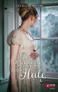 Die ehrenhafte Mrs Hale - Carolyn Miller - E-Book