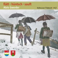 flätt - hüntsch - sauft - Alois Gwerder - Hörbuch