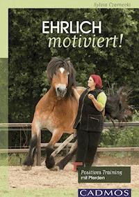 Ehrlich motiviert! - Sylvia Czarnecki - E-Book