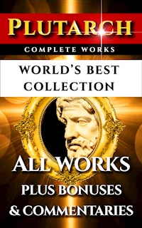 Plutarch Complete Works – World’s Best Collection - Plutarch - E-Book