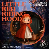 Little Red Riding-Hood (Story Time, Episode 190) - Charles Perrault - Hörbuch