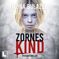 Sepsis - Zorneskind - Hauptkommissar Heerse ermittelt, Band 11 (ungekürzt) - Ilona Bulazel - Hörbuch