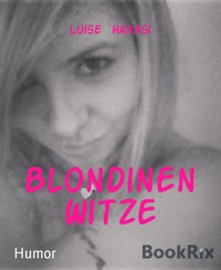 Blondinen Witze - Luise Hakasi - E-Book