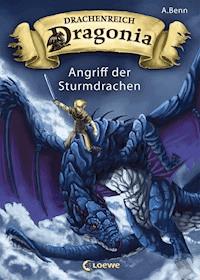 Drachenreich Dragonia (Band 1) - Angriff der Sturmdrachen - A. Benn - E-Book