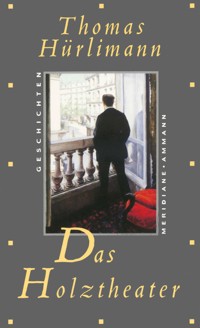 Das Holztheater - Thomas Hürlimann - E-Book