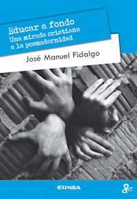 Educar a fondo - José Manuel Fidalgo - E-Book
